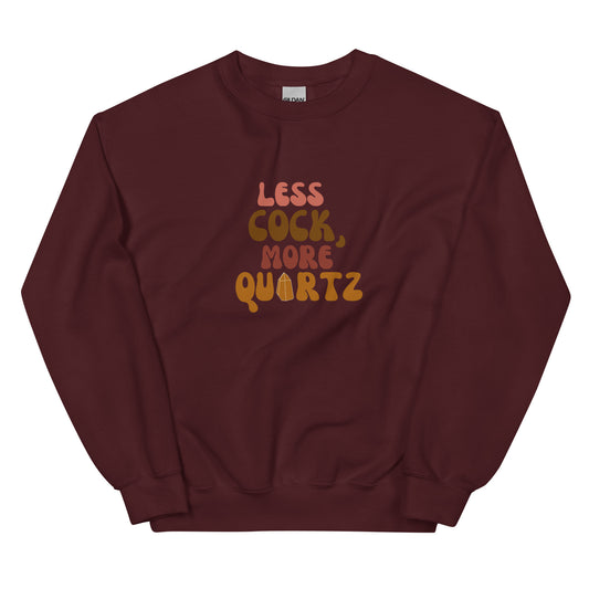 "Less Cock, More Quartz" Unisex Sweater